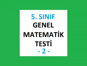 5. Sınıf Genel Matematik Testi -2-
