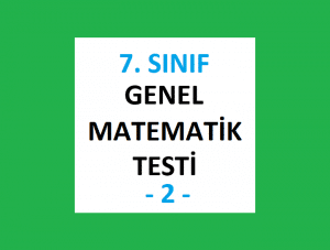 7. Sınıf Genel Matematik Testi -2-