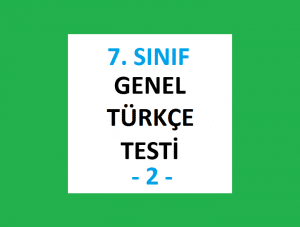 7. Sınıf Genel Türkçe Testi -2-