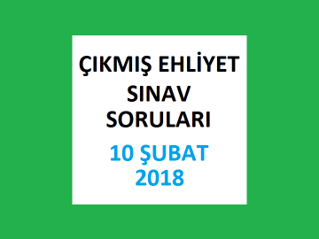 Ehliyet Sınav Soruları - 10 Şubat 2018