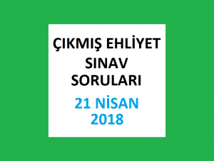 Ehliyet Sınav Soruları - 21 Nisan 2018