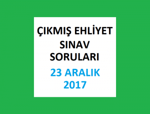 Ehliyet Sınav Soruları - 23 Aralık 2017