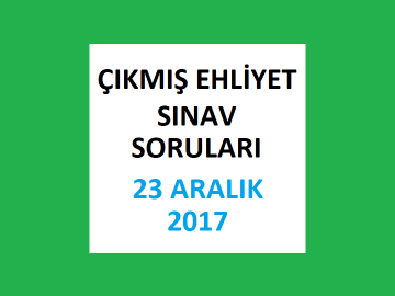 Ehliyet Sınav Soruları - 23 Aralık 2017