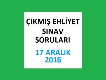 Ehliyet Sınav Soruları - 17 Aralık 2016