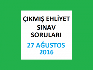Ehliyet Sınav Soruları - 27 Ağustos 2016