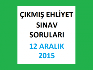 Ehliyet Sınav Soruları - 12 Aralık 2015