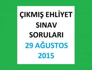 Ehliyet Sınav Soruları - 29 Ağustos 2015