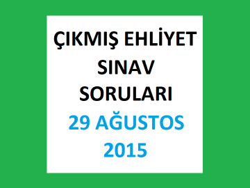 Ehliyet Sınav Soruları - 29 Ağustos 2015