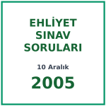 10 Aralık 2005 Ehliyet Sınav Soruları PDF