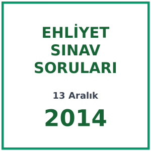 13 Aralık 2014 Ehliyet Sınav Soruları PDF