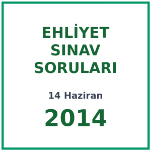 14 Haziran 2014 Ehliyet Sınav Soruları PDF