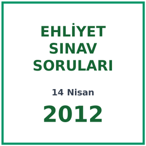 14 Nisan 2012 Ehliyet Sınav Soruları PDF
