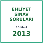 16 Mart 2013 Ehliyet Sınav Soruları PDF
