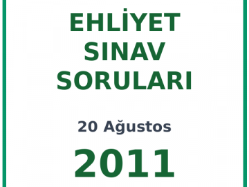 20 Ağustos 2011 Ehliyet Sınav Soruları PDF