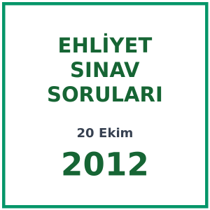 20 Ekim 2012 Ehliyet Sınav Soruları PDF