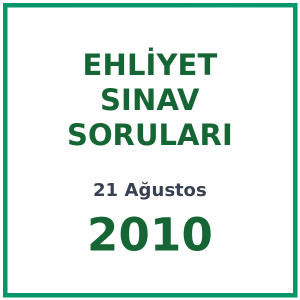 21 Ağustos 2010 Ehliyet Sınav Soruları PDF