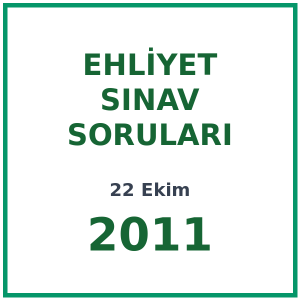 22 Ekim 2011 Ehliyet Sınav Soruları PDF