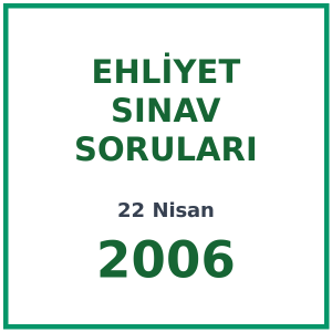 22 Nisan 2006 Ehliyet Sınav Soruları PDF