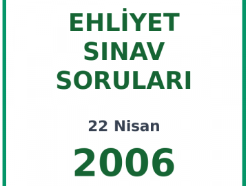 22 Nisan 2006 Ehliyet Sınav Soruları PDF