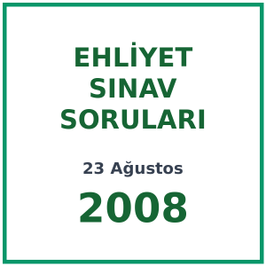 23 Ağustos 2008 Ehliyet Sınav Soruları PDF