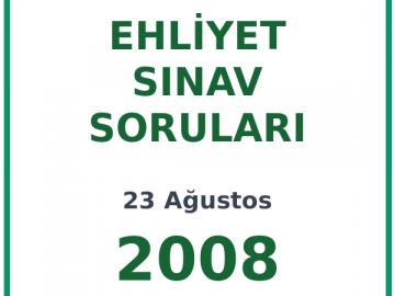 23 Ağustos 2008 Ehliyet Sınav Soruları PDF