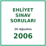26 Ağustos 2006 Ehliyet Sınav Soruları PDF