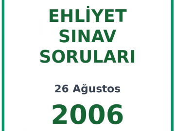 26 Ağustos 2006 Ehliyet Sınav Soruları PDF