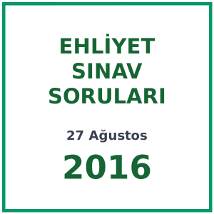 27 Ağustos 2016 Ehliyet Sınav Soruları PDF