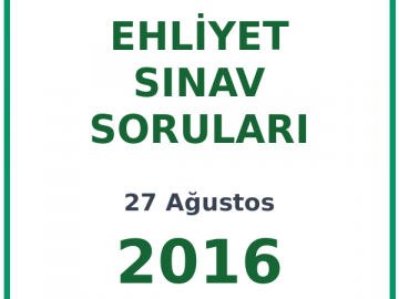 27 Ağustos 2016 Ehliyet Sınav Soruları PDF