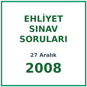 27 Aralık 2008 Ehliyet Sınav Soruları PDF