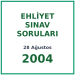 28 Ağustos 2004 Ehliyet Sınav Soruları PDF