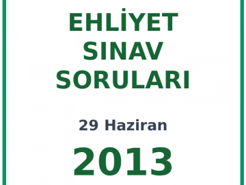 29 Haziran 2013 Ehliyet Sınav Soruları PDF