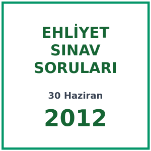 30 Haziran 2012 Ehliyet Sınav Soruları PDF