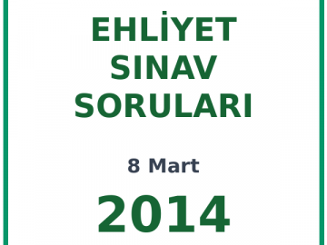 8 Mart 2014 Ehliyet Sınav Soruları PDF