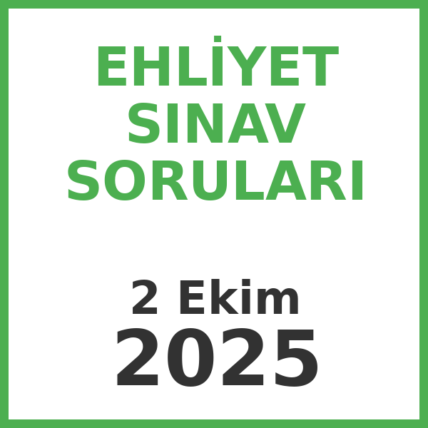 Ehliyet Sınav Soruları - 2 Ekim 2025
