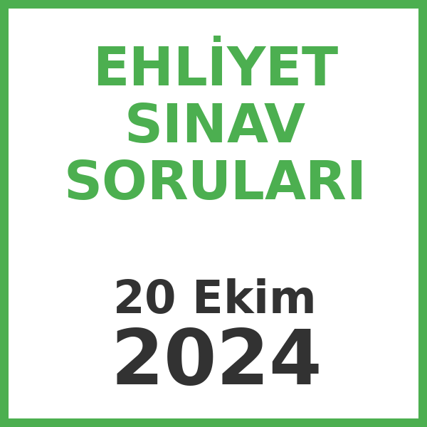 Ehliyet Sınav Soruları - 20 Ekim 2024