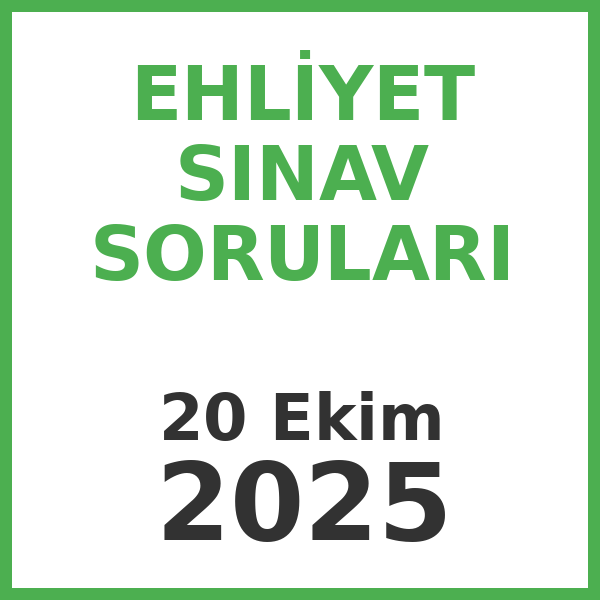 Ehliyet Sınav Soruları - 20 Ekim 2025