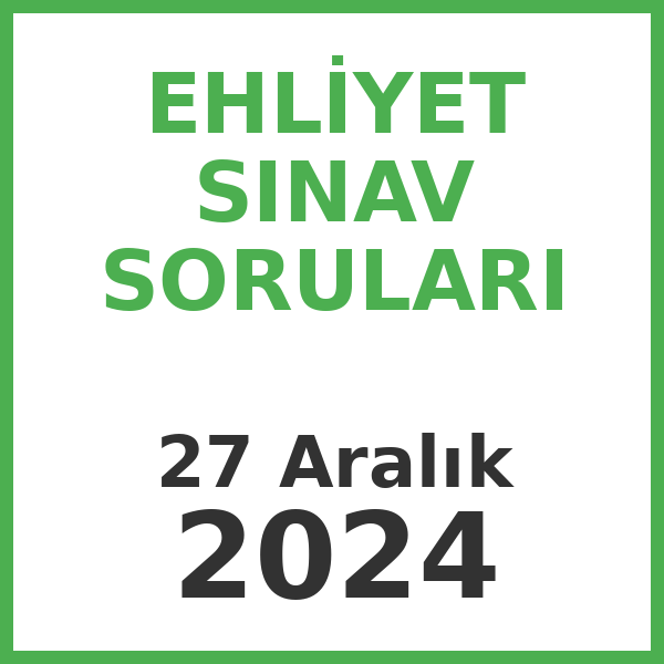 Ehliyet Sınav Soruları - 27 Aralık 2024