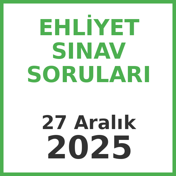 Ehliyet Sınav Soruları - 27 Aralık 2025