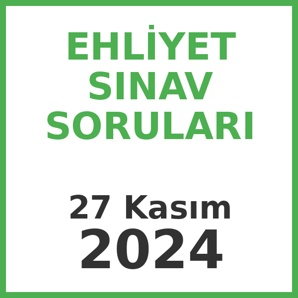 Ehliyet Sınav Soruları - 27 Kasım 2024