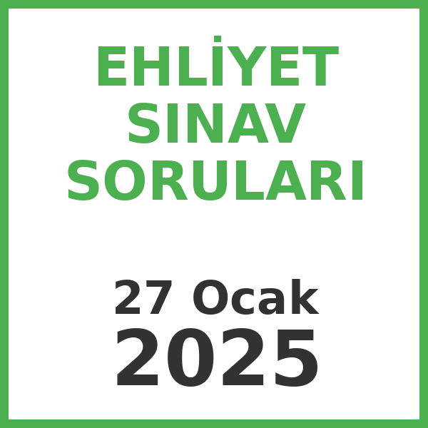 Ehliyet Sınav Soruları - 27 Ocak 2025