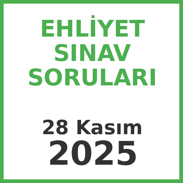 Ehliyet Sınav Soruları - 28 Kasım 2025