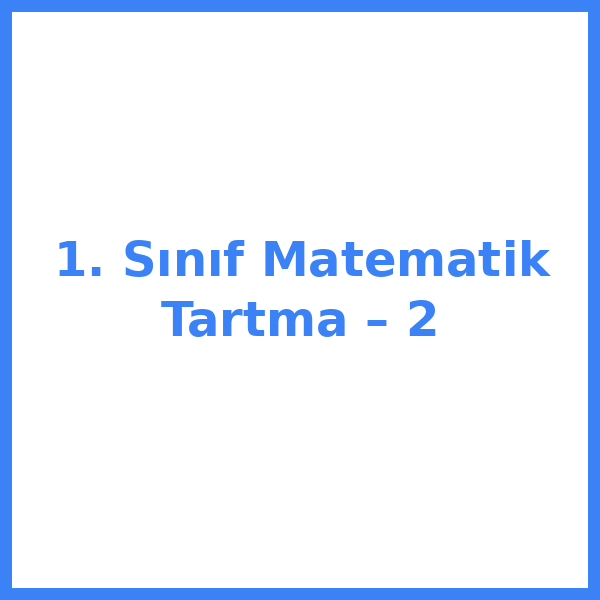 1. Sınıf Matematik Tartma – 2