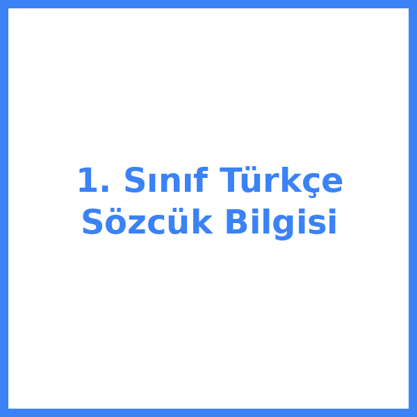 1. Sınıf Türkçe Sözcük Bilgisi