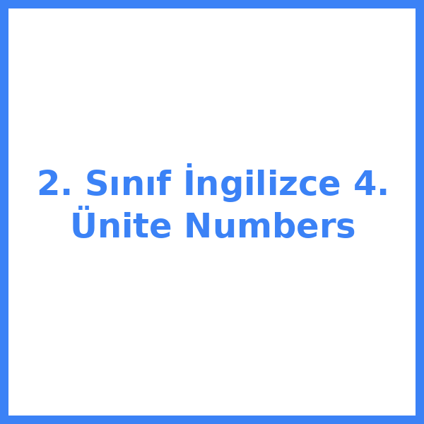 2. Sınıf İngilizce 4. Ünite Numbers