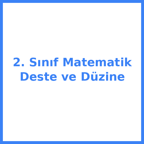2. Sınıf Matematik Deste ve Düzine