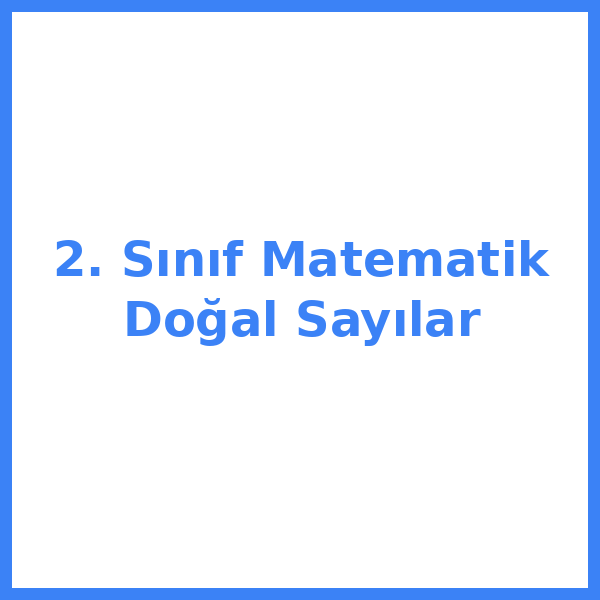 2. Sınıf Matematik Doğal Sayılar