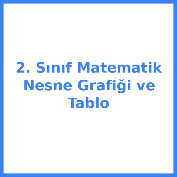 2. Sınıf Matematik Nesne Grafiği ve Tablo