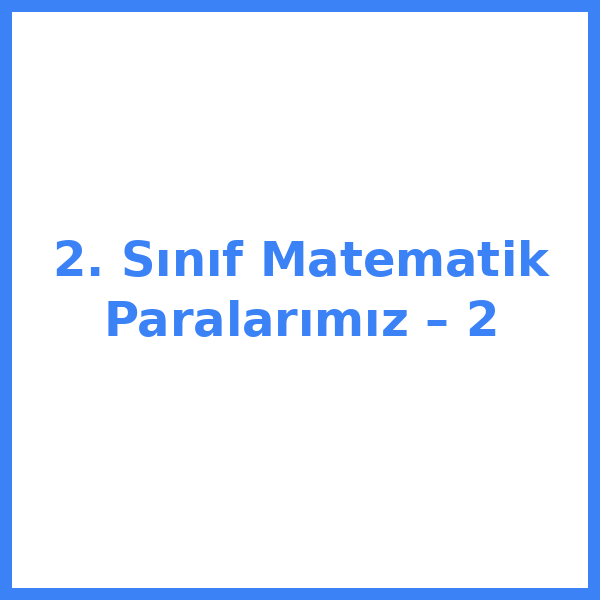 2. Sınıf Matematik Paralarımız – 2