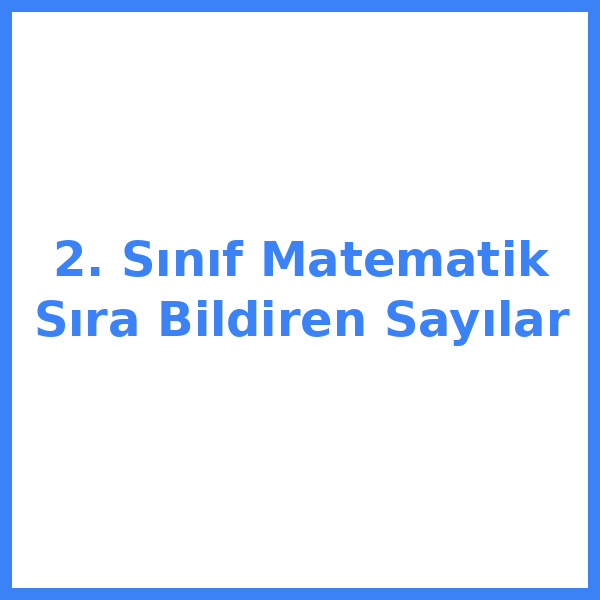 2. Sınıf Matematik Sıra Bildiren Sayılar